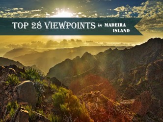 Top 28 Viewpoints You Must Visit in Madeira Island